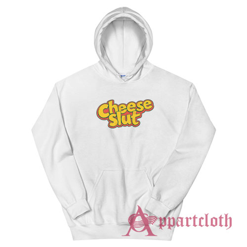 Cheese Slut Funny Hoodie