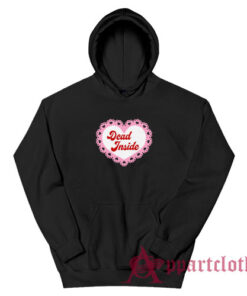 Dead Inside Funny Hoodie