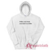 Follow Your Brain Your Heart Is An Idiot Hoodie