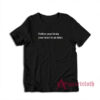 Follow Your Brain Your Heart Is An Idiot T-Shirt