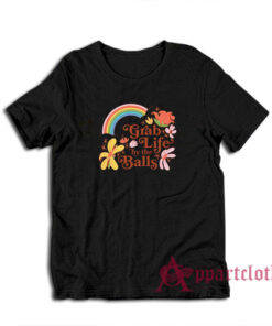 Grab Life by the Balls Funny T-Shirt