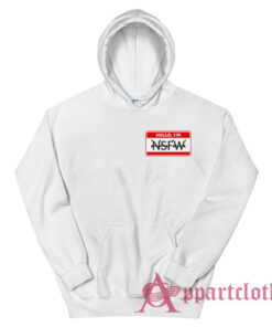 Hello I'm NSFW Hoodie