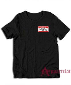 Hello I'm NSFW T-Shirt