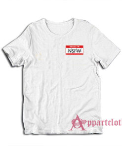 Hello I'm NSFW T-Shirt