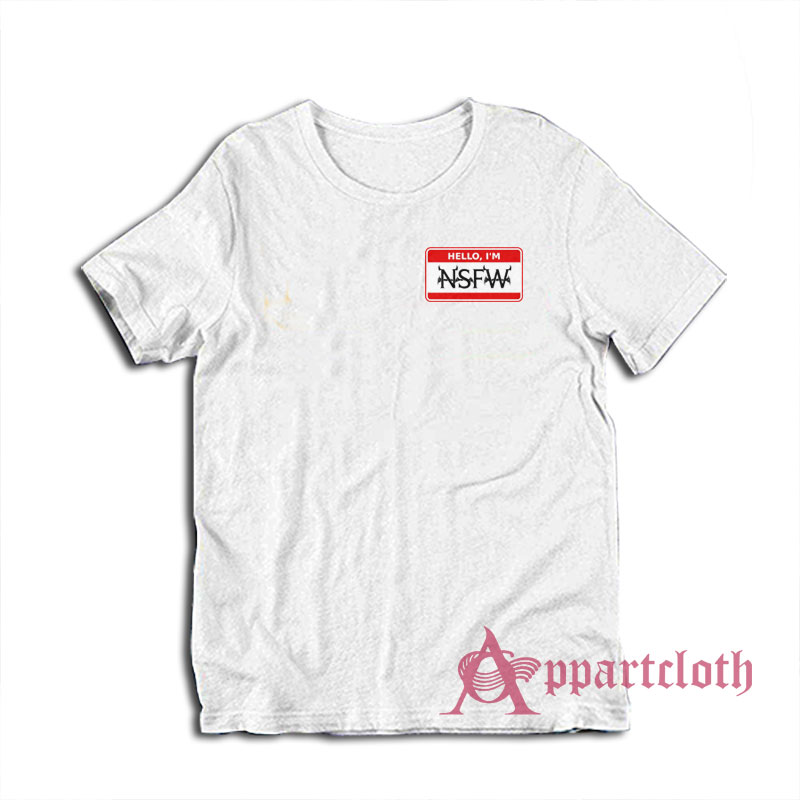 Hello I'm NSFW T-Shirt