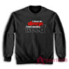 I Don't Do Drugs Sweatshirt