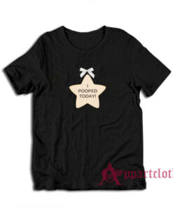 I Pooped Today Star T-Shirt