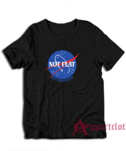 Nasa Not Flat We Checked T-Shirt