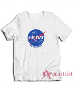 Nasa Not Flat We Checked T-Shirt