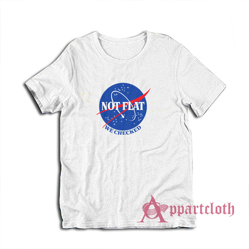 Nasa Not Flat We Checked T-Shirt