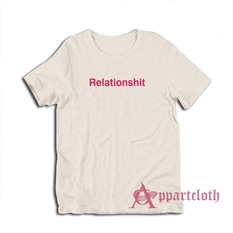 Relationshit Funny T-Shirt