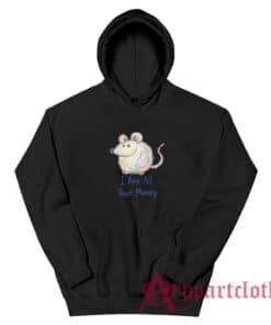 I Ate All Your Money Hoodie