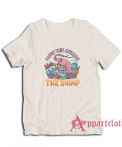 I Love This Animals The Shimp T-Shirt