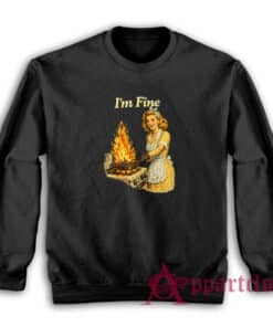 I'm Fine Retro Funny Housewife Sweatshirt