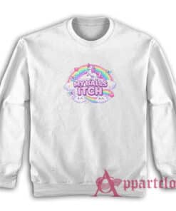 My Balls Itch Rainbow Sweatshirt