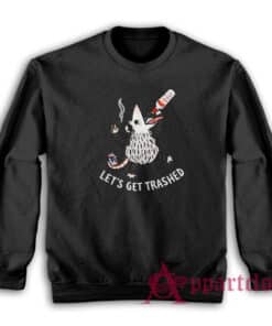 Opossums Let's Get Trashed Sweatshirt