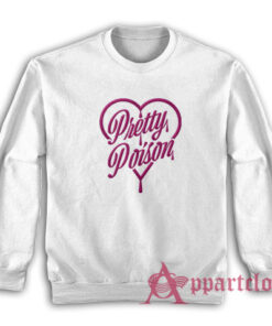 Pretty Poison Funny Sweatshirt
