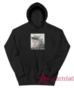 Problem Child Funny Cat Hoodie