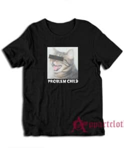 Problem Child Funny Cat T-Shirt