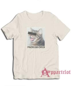 Problem Child Funny Cat T-Shirt