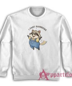 Raccoon I Fart Rainbows Sweatshirt