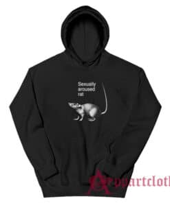 Sexually Aroused Rat Hoodie