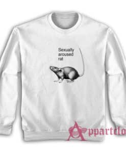 Sexually Aroused Rat Sweatshirt