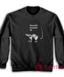 Sexually Aroused Rat Sweatshirt