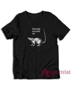 Sexually Aroused Rat T-Shirt