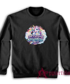 Unicorn I'm Fucking Struggling Bro Sweatshirt