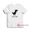 Dinosaur Offline Funny T-Shirt