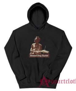 Hound Dog Taylor Frank Gallagher Hoodie