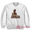 Hound Dog Taylor Frank Gallagher Sweatshirt