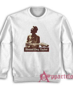 Hound Dog Taylor Frank Gallagher Sweatshirt