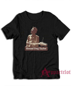 Hound Dog Taylor Frank Gallagher T-Shirt