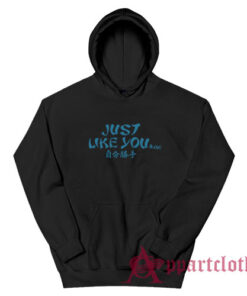 Just Like You and Me Hoodie