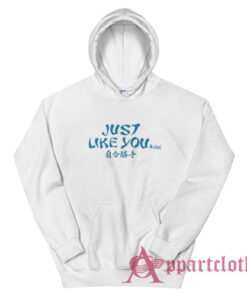 Just Like You and Me Hoodie