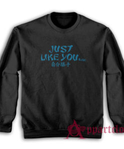 Just Like You and Me Sweatshirt