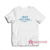 Just Like You and Me T-Shirt