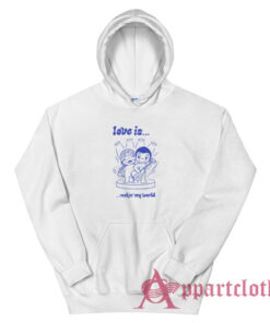 Love Is Rockin' My World Clementine Kruczynski Hoodie