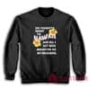 My Parents Went To Hawaii And All I Got Was Molested By My Neighbor Sweatshirt