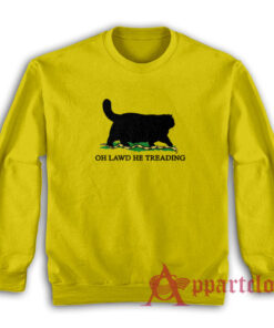 Oh Lawd He Treading Cat Sweatshirt