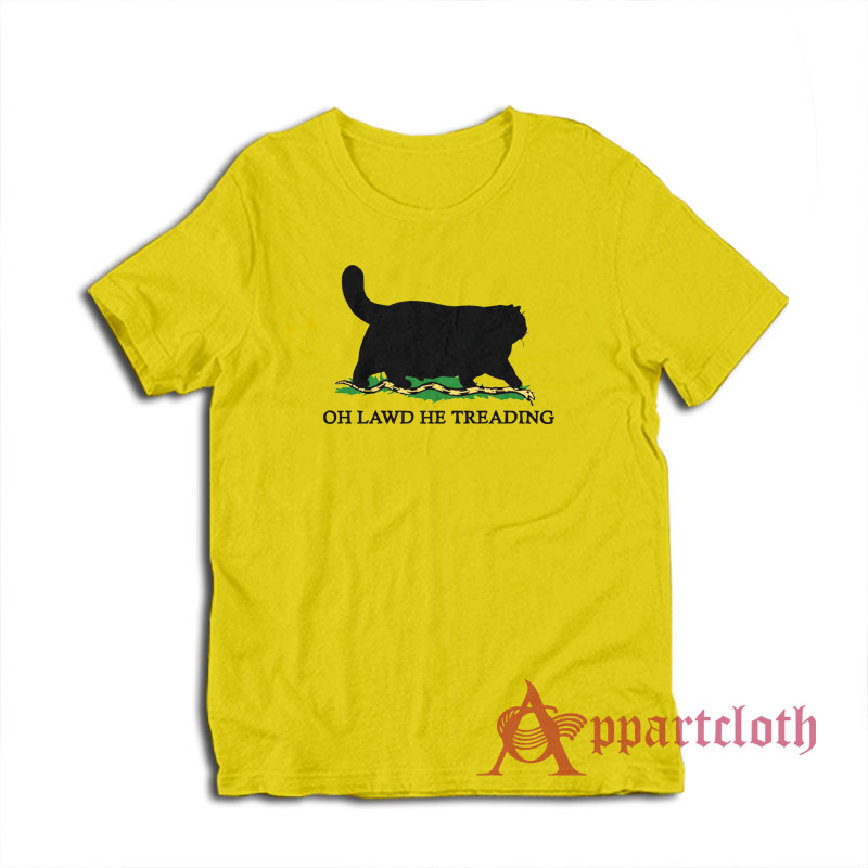 Oh Lawd He Treading Cat T-Shirt