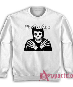 Wash Your Dick Funny Misfits Sweatshirt