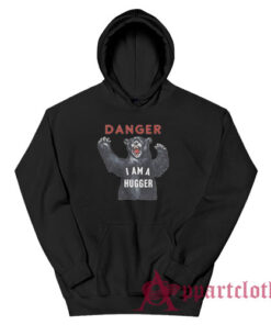 Danger I Am A Hugger Ned Leeds Hoodie