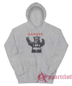 Danger I Am A Hugger Ned Leeds Hoodie