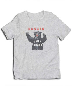 Danger I Am A Hugger Ned Leeds T-Shirt