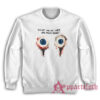 Excuse Me My Eyes Are Down Here Funny Sweatshirt