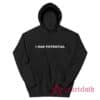 I Had Potential Hoodie