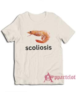 Scoliosis Shrimp Funny Meme T-Shirt